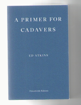 ATKINS, Ed - A Primer for Cadavers